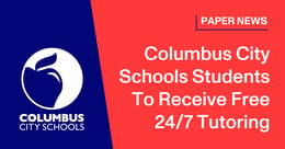 Paper News - Columbus City Schools Recieves 24/7 Free Tutoring